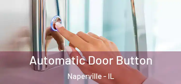  Automatic Door Button Naperville - IL