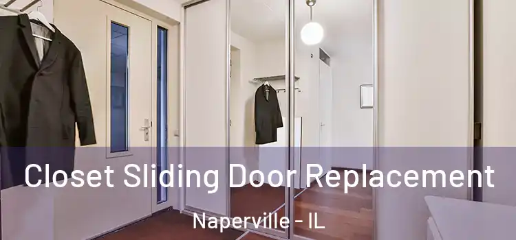  Closet Sliding Door Replacement Naperville - IL