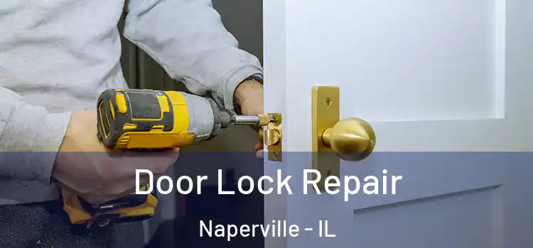  Door Lock Repair Naperville - IL