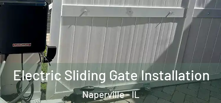  Electric Sliding Gate Installation Naperville - IL