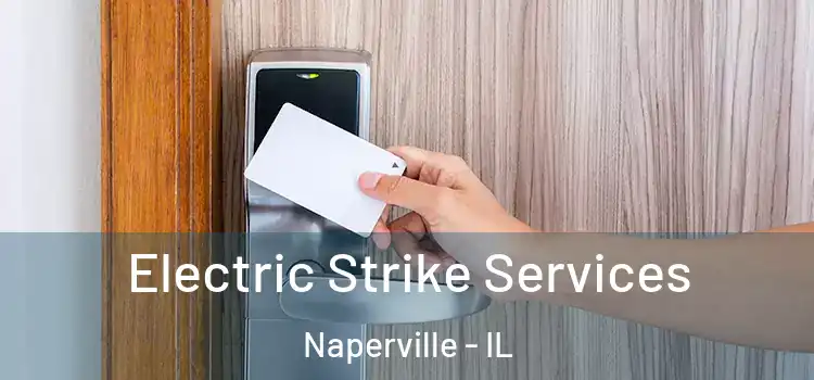 Electric Strike Services Naperville - IL
