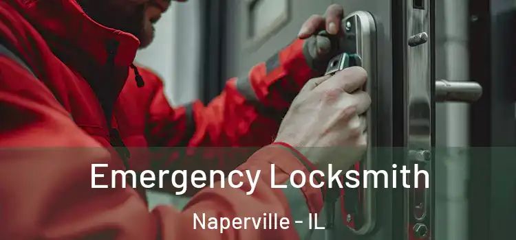  Emergency Locksmith Naperville - IL