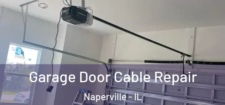  Garage Door Cable Repair Naperville - IL