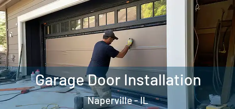  Garage Door Installation Naperville - IL
