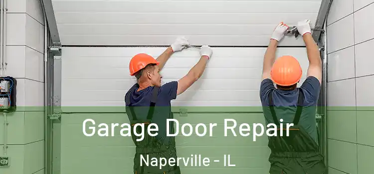  Garage Door Repair Naperville - IL