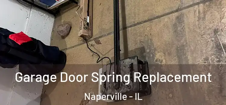  Garage Door Spring Replacement Naperville - IL