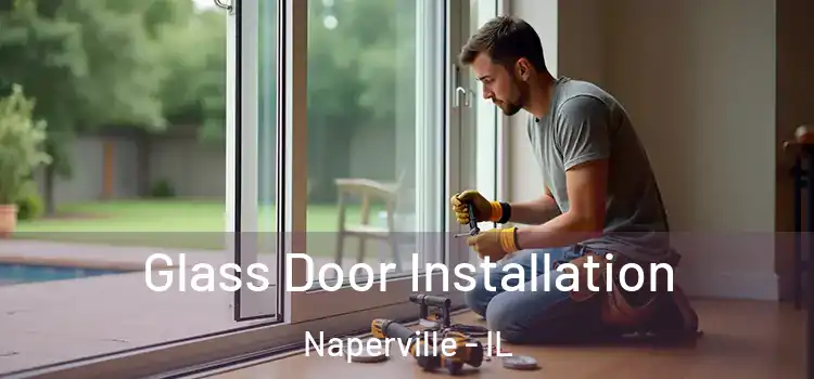  Glass Door Installation Naperville - IL