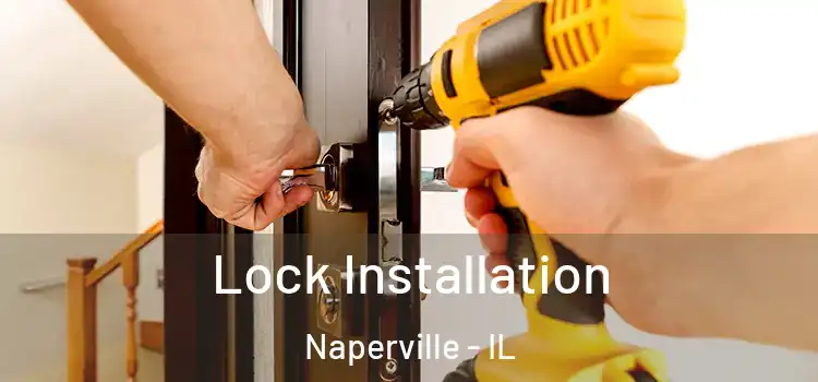  Lock Installation Naperville - IL