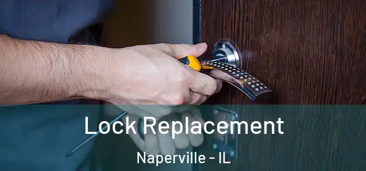 Lock Replacement Naperville - IL