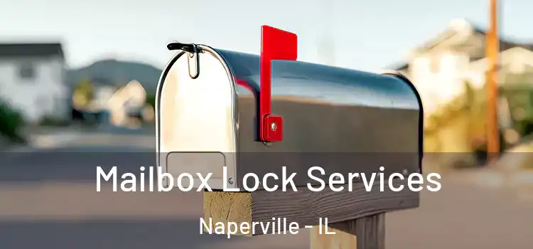  Mailbox Lock Services Naperville - IL