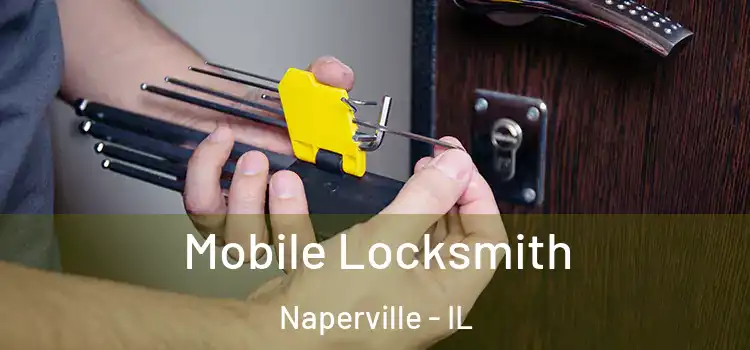 Mobile Locksmith Naperville - IL