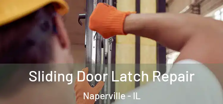  Sliding Door Latch Repair Naperville - IL