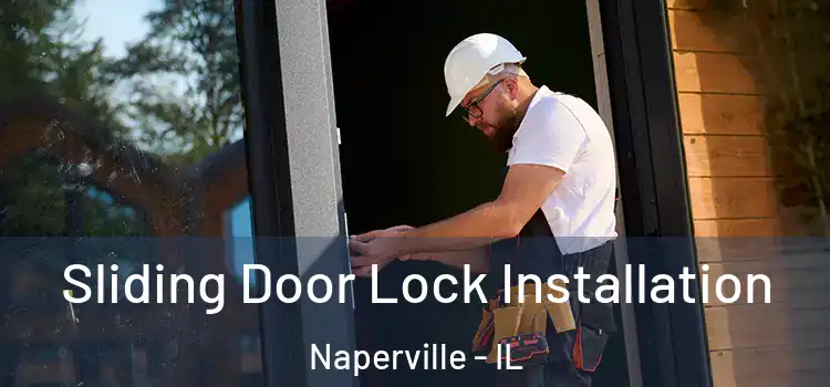  Sliding Door Lock Installation Naperville - IL