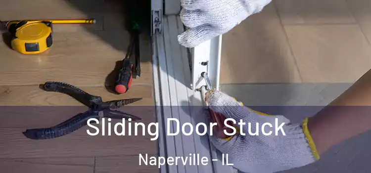  Sliding Door Stuck Naperville - IL
