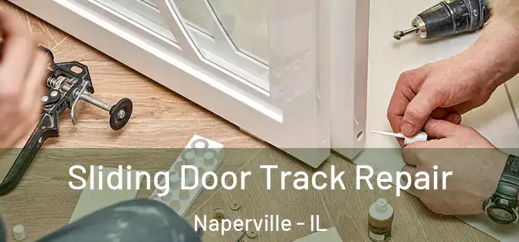 Sliding Door Track Repair Naperville - IL